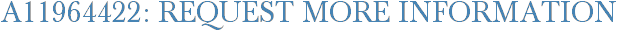 A11964422: Request More Information