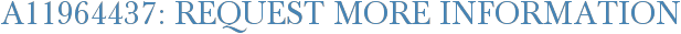 A11964437: Request More Information