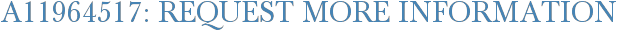 A11964517: Request More Information