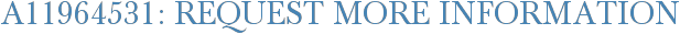A11964531: Request More Information
