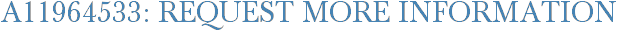 A11964533: Request More Information