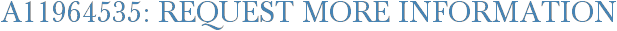 A11964535: Request More Information