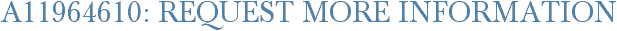 A11964610: Request More Information