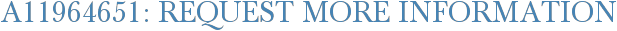 A11964651: Request More Information