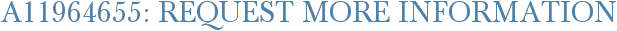 A11964655: Request More Information
