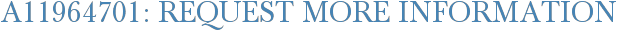 A11964701: Request More Information