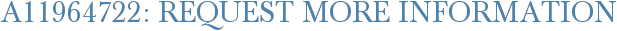 A11964722: Request More Information