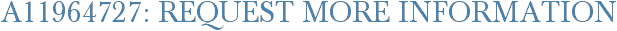 A11964727: Request More Information