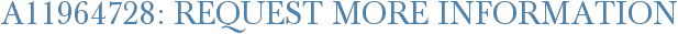 A11964728: Request More Information