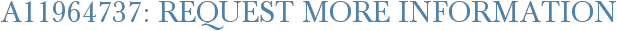 A11964737: Request More Information