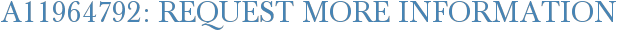 A11964792: Request More Information