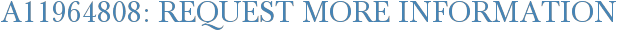 A11964808: Request More Information