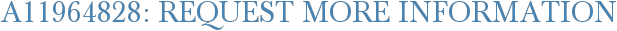 A11964828: Request More Information