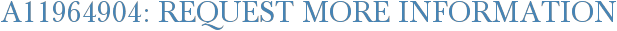 A11964904: Request More Information