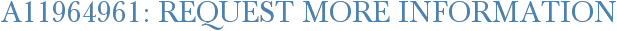 A11964961: Request More Information