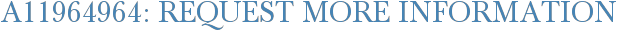A11964964: Request More Information