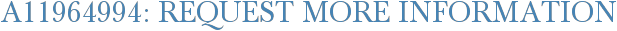 A11964994: Request More Information