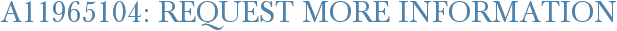 A11965104: Request More Information