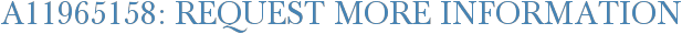 A11965158: Request More Information