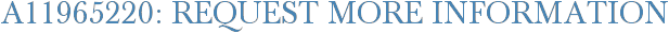 A11965220: Request More Information