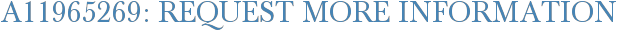 A11965269: Request More Information