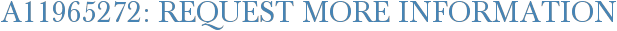 A11965272: Request More Information
