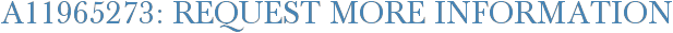 A11965273: Request More Information