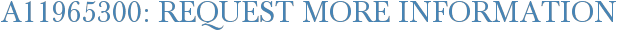 A11965300: Request More Information