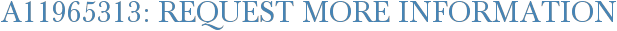 A11965313: Request More Information
