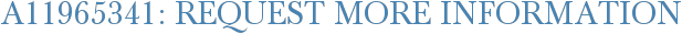 A11965341: Request More Information