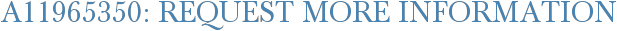 A11965350: Request More Information