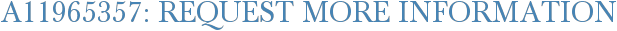 A11965357: Request More Information