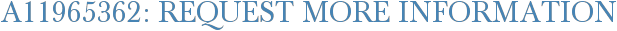 A11965362: Request More Information