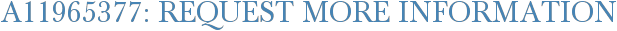 A11965377: Request More Information