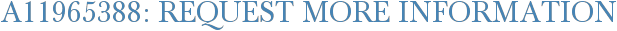 A11965388: Request More Information