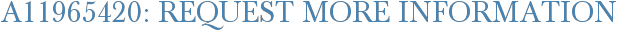 A11965420: Request More Information