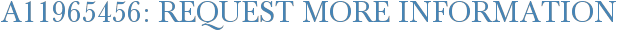 A11965456: Request More Information