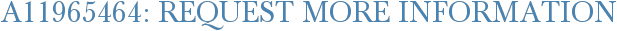 A11965464: Request More Information
