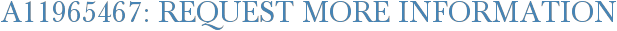 A11965467: Request More Information