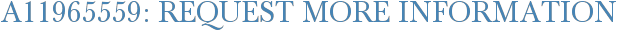 A11965559: Request More Information