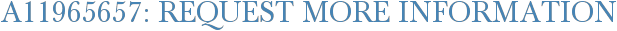 A11965657: Request More Information