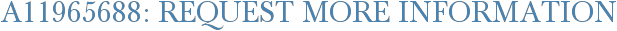 A11965688: Request More Information