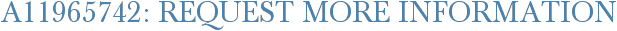 A11965742: Request More Information