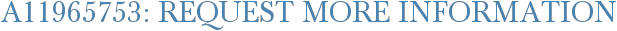 A11965753: Request More Information
