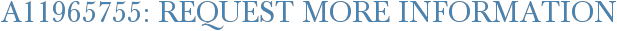 A11965755: Request More Information