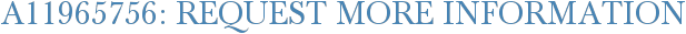 A11965756: Request More Information