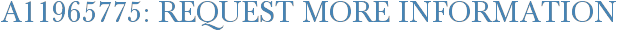 A11965775: Request More Information