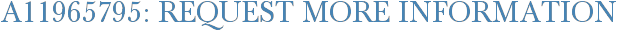 A11965795: Request More Information