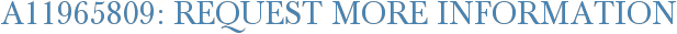 A11965809: Request More Information