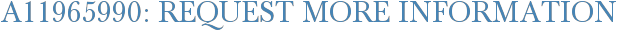 A11965990: Request More Information